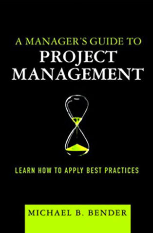 A Manager’s Guide to Project Management by Michael Bender - Book Cover