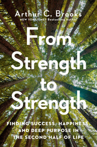 From Strength to Strength by Arthur C. Brooks - Book Cover