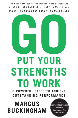 Go Put Your Strengths to Work by Marcus Buckingham - Book Cover