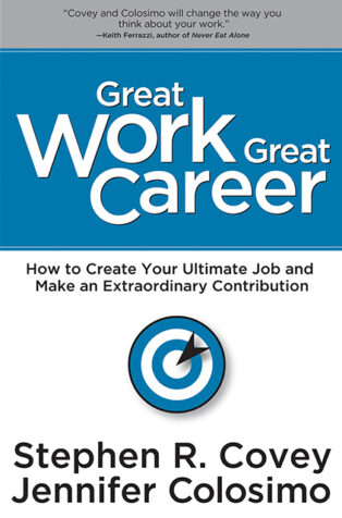 Great Work, Great Career by Stephen R. Covey, - Book Cover