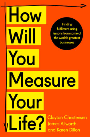 How Will You Measure Your Life by Clayton M. Christensen, - Book Cover