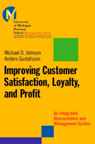 Improving Customer Satisfaction, Loyalty, and Profit by Michael D. Johnson, - Book Cover