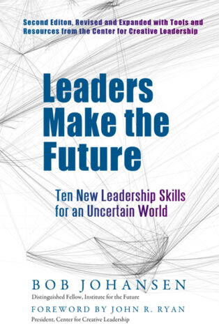 Leaders Make the Future by Bob Johansen - Book Cover