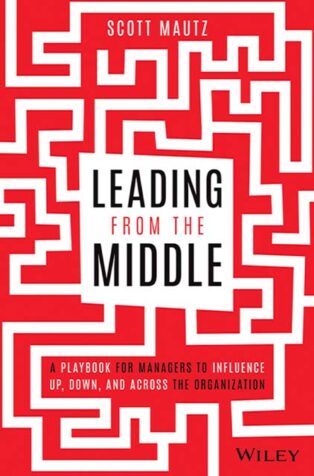 Leading from the Middle by Scott Mautz - Book Cover