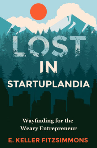 Lost in Startuplandia by E. Keller Fitzsimmons - Book Cover