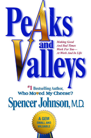 Peaks and Valleys by Spencer Johnson, M.D. - Book Cover