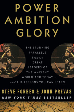 Power, Ambition, Glory by John Prevas, Steve Forbes - Book Cover