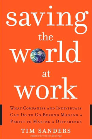 Saving the World at Work by Tim Sanders - Book Cover