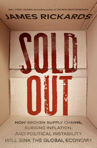 Sold Out by James Rickards - Book Cover