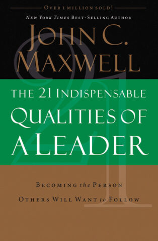 The 21 Indispensable Qualities of a Leader by John C. Maxwell - Book Cover