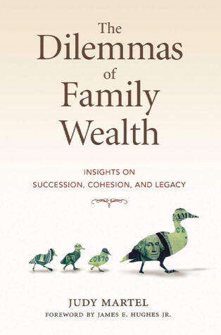 The Dilemmas of Family Wealth by Judy Martel - Book Cover