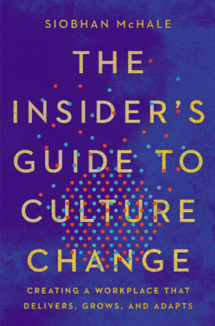 The Insider’s Guide to Culture Change by Siobhan McHale - Book Cover