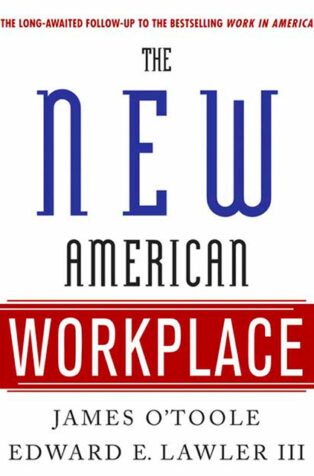 The New American Workplace by James O’Toole, - Book Cover