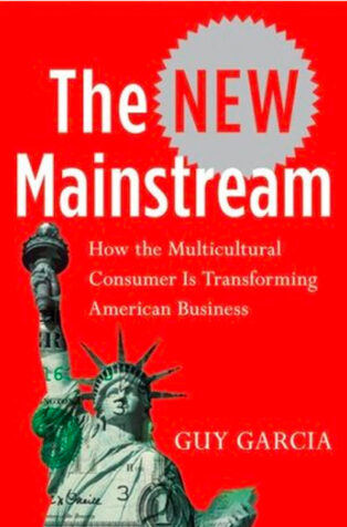 The New Mainstream by Guy Garcia - Book Cover
