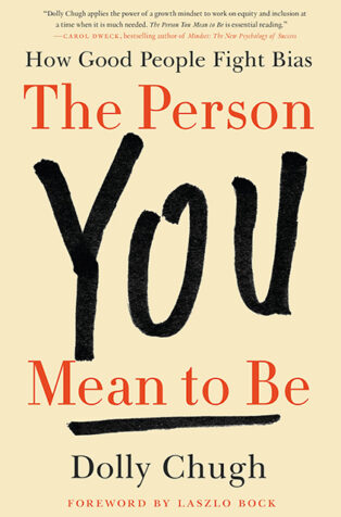 The Person You Mean to Be by Dolly Chugh - Book Cover