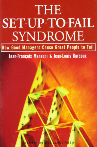 The Set-Up-To-Fail Syndrome by Jean-Francois Manzoni, - Book Cover