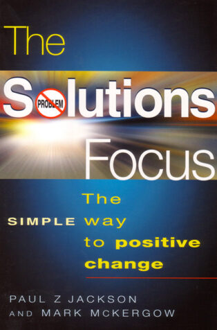 The Solutions Focus by Paul Z. Jackson, - Book Cover