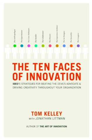 The Ten Faces of Innovation by Tom Kelley - Book Cover