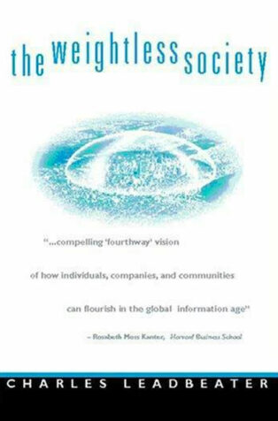 The Weightless Society by Charles Leadbeater - Book Cover