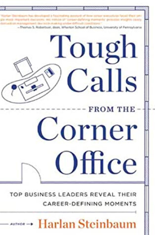Tough Calls from the Corner Office by Harlan Steinbaum - Book Cover