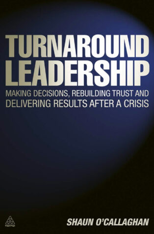 Turnaround Leadership by Shaun O’Callaghan - Book Cover