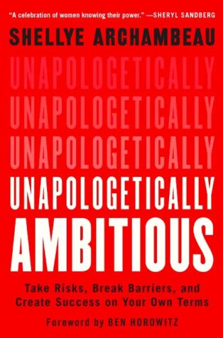 Unapologetically Ambitious by Shellye Archambeau - Book Cover