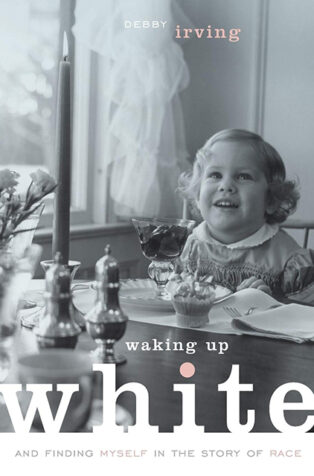 Waking Up White by Debby Irving - Book Cover