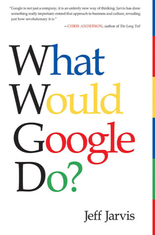 What Would Google Do? by Jeff Jarvis - Book Cover