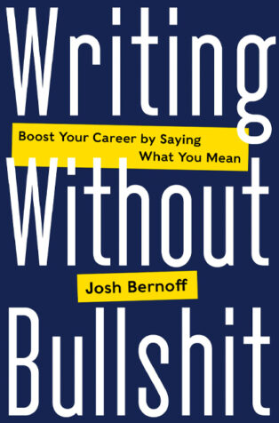 Writing Without Bullshit by Josh Bernoff - Book Cover