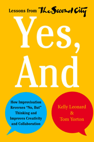 Yes, And by Tom Yorton, - Book Cover
